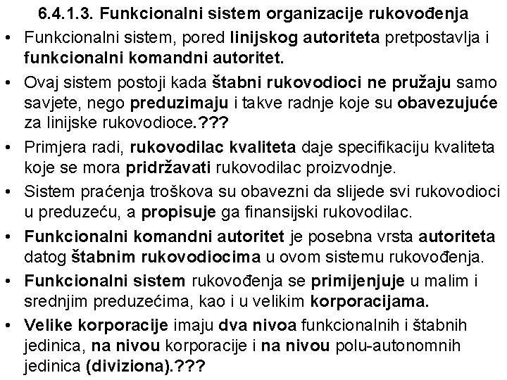  • • 6. 4. 1. 3. Funkcionalni sistem organizacije rukovođenja Funkcionalni sistem, pored