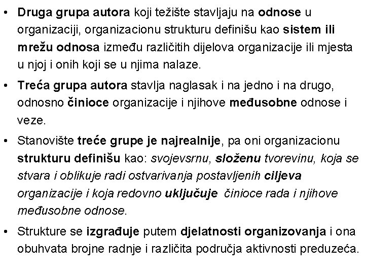  • Druga grupa autora koji težište stavljaju na odnose u organizaciji, organizacionu strukturu