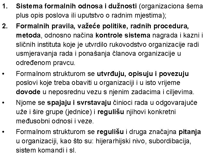 1. Sistema formalnih odnosa i dužnosti (organizaciona šema plus opis poslova ili uputstvo o