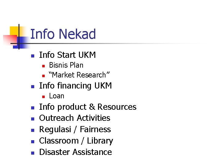Info Nekad n Info Start UKM n n n Info financing UKM n n