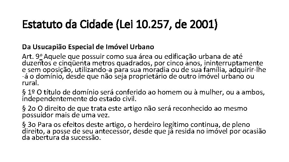 Estatuto da Cidade (Lei 10. 257, de 2001) Da Usucapião Especial de Imóvel Urbano