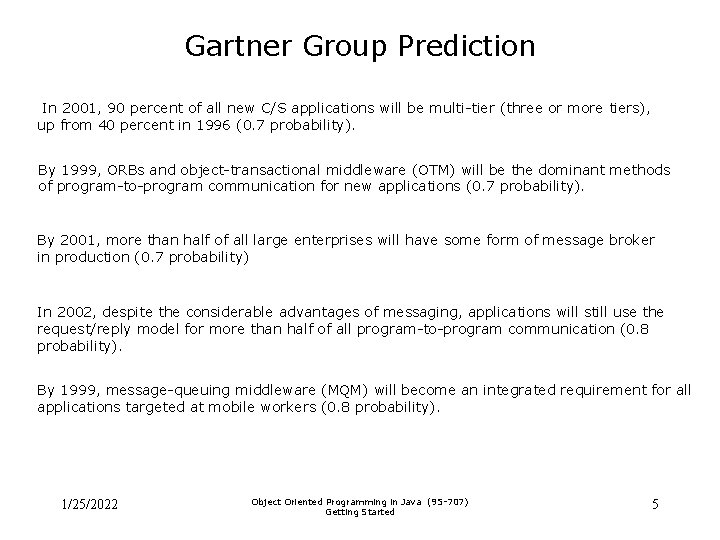 Gartner Group Prediction In 2001, 90 percent of all new C/S applications will be