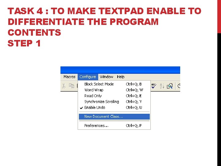 TASK 4 : TO MAKE TEXTPAD ENABLE TO DIFFERENTIATE THE PROGRAM CONTENTS STEP 1