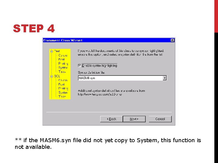 STEP 4 ** if the MASM 6. syn file did not yet copy to