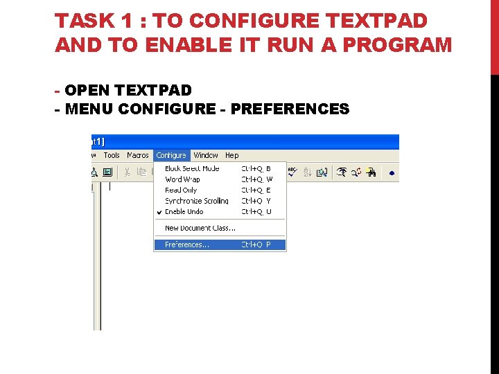 TASK 1 : TO CONFIGURE TEXTPAD AND TO ENABLE IT RUN A PROGRAM -