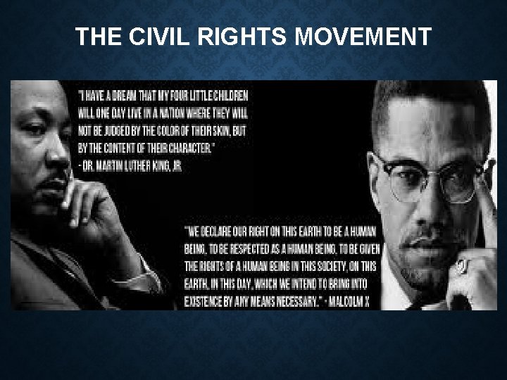 THE CIVIL RIGHTS MOVEMENT 