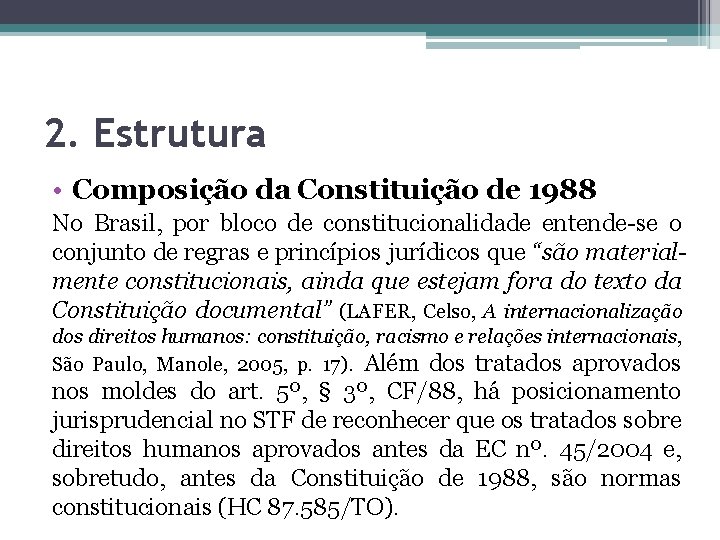 2. Estrutura • Composição da Constituição de 1988 No Brasil, por bloco de constitucionalidade