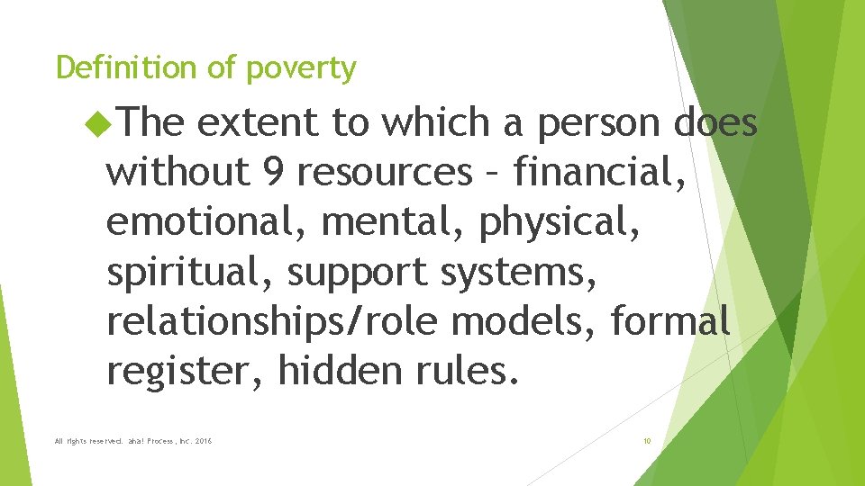 Definition of poverty The extent to which a person does without 9 resources –