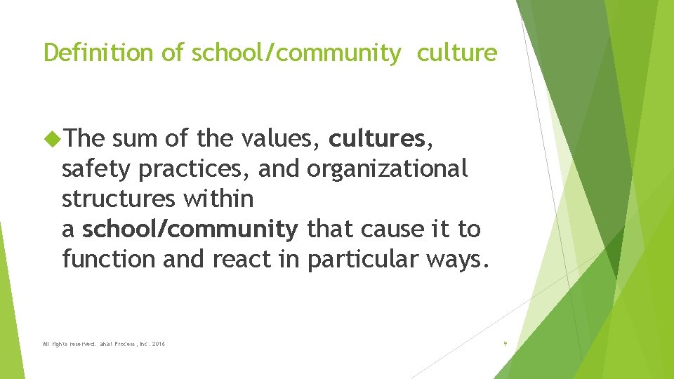 Definition of school/community culture The sum of the values, cultures, safety practices, and organizational