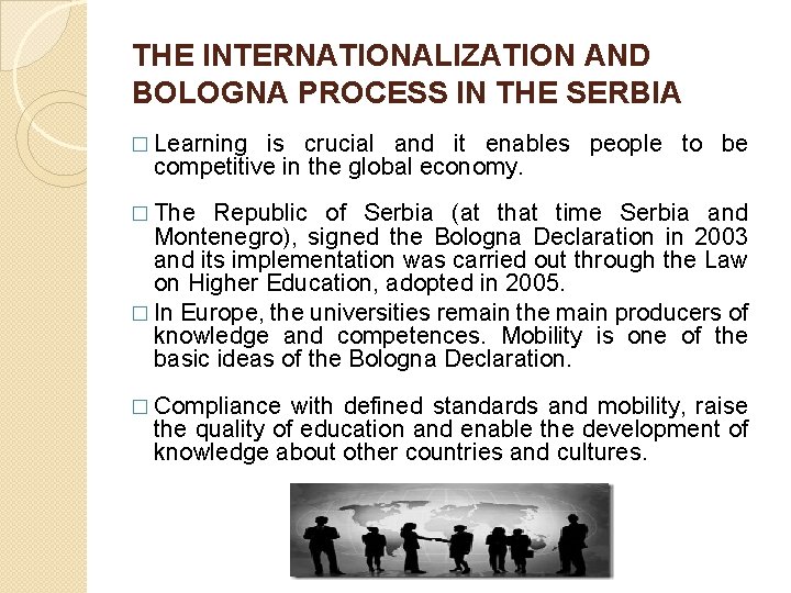THE INTERNATIONALIZATION AND BOLOGNA PROCESS IN THE SERBIA � Learning is crucial and it