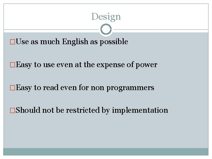 Design �Use as much English as possible �Easy to use even at the expense