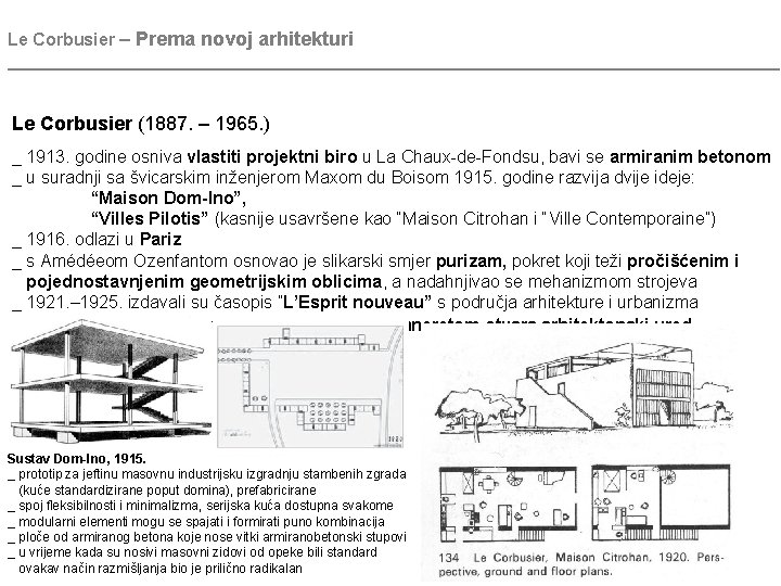 Le Corbusier – Prema novoj arhitekturi ________________________________________ Le Corbusier (1887. – 1965. ) _