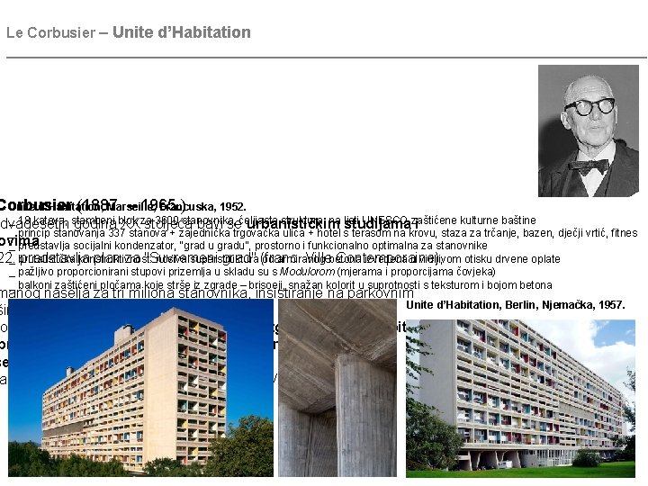 Le Corbusier – Unite d’Habitation ________________________________________ Unite d’Habitation, Marseille, Francuska, 1952. Corbusier (1887. –