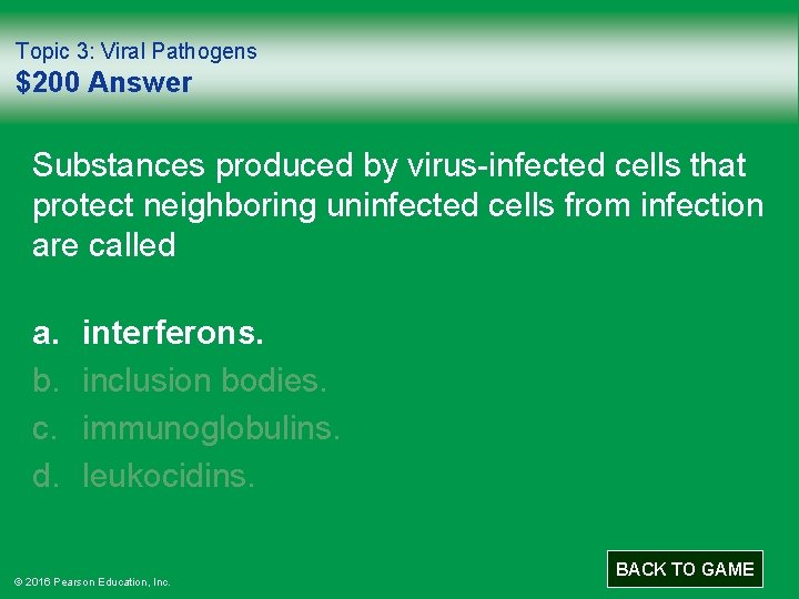 Topic 3: Viral Pathogens $200 Answer Substances produced by virus-infected cells that protect neighboring