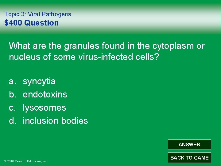 Topic 3: Viral Pathogens $400 Question What are the granules found in the cytoplasm
