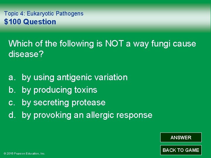 Topic 4: Eukaryotic Pathogens $100 Question Which of the following is NOT a way