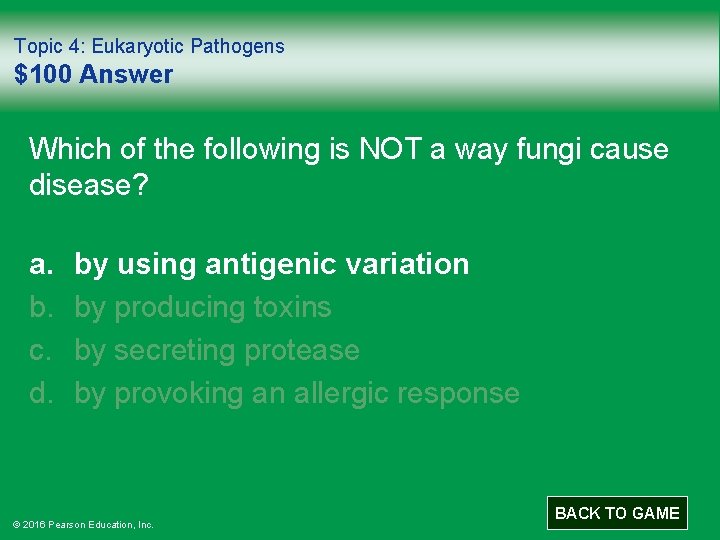 Topic 4: Eukaryotic Pathogens $100 Answer Which of the following is NOT a way