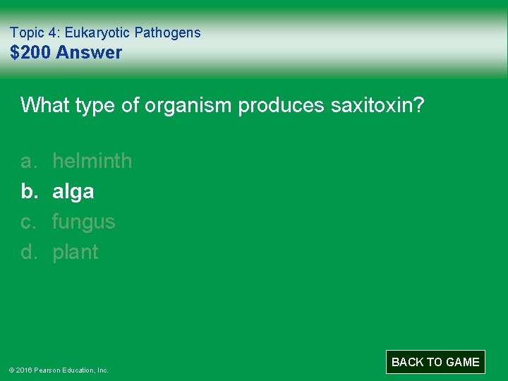 Topic 4: Eukaryotic Pathogens $200 Answer What type of organism produces saxitoxin? a. b.