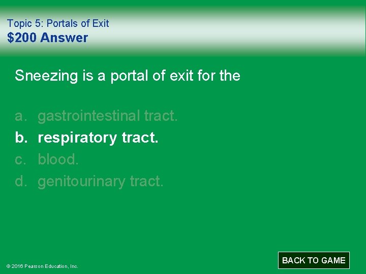 Topic 5: Portals of Exit $200 Answer Sneezing is a portal of exit for