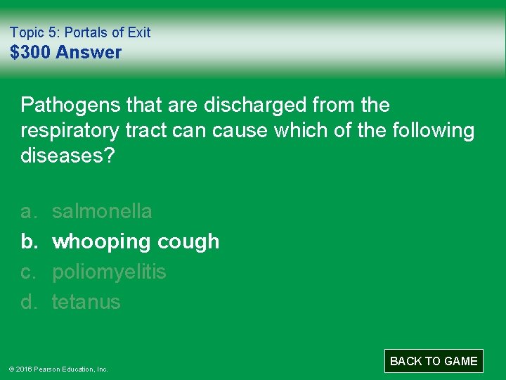 Topic 5: Portals of Exit $300 Answer Pathogens that are discharged from the respiratory