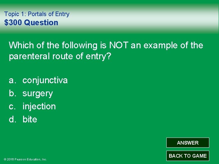Topic 1: Portals of Entry $300 Question Which of the following is NOT an