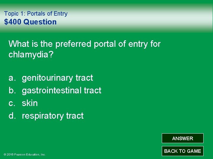 Topic 1: Portals of Entry $400 Question What is the preferred portal of entry