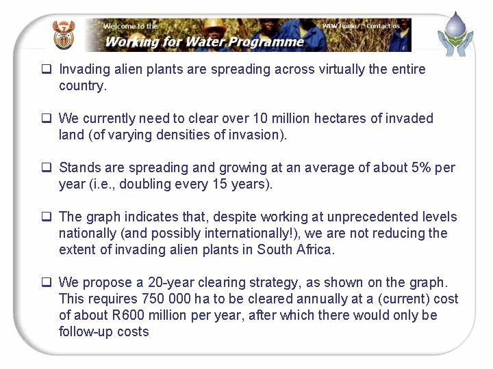 q Invading alien plants are spreading across virtually the entire country. q We currently