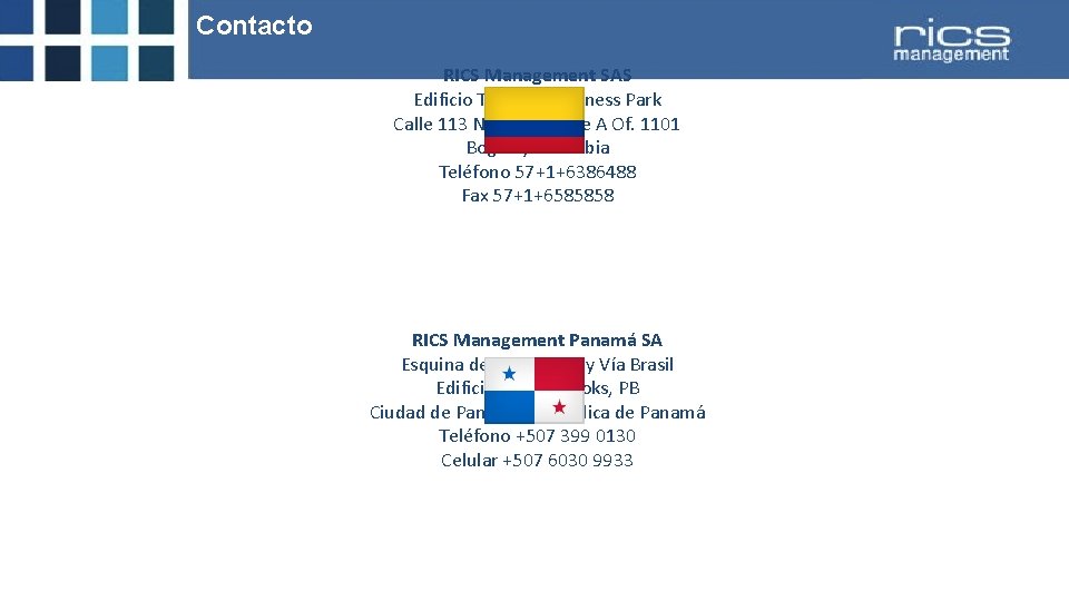 Contacto RICS Management SAS Edificio Teleport Business Park Calle 113 No. 7 -21 Torre