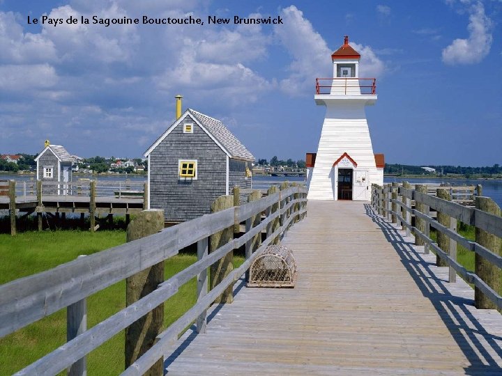 Le Pays de la Sagouine Bouctouche, New Brunswick 