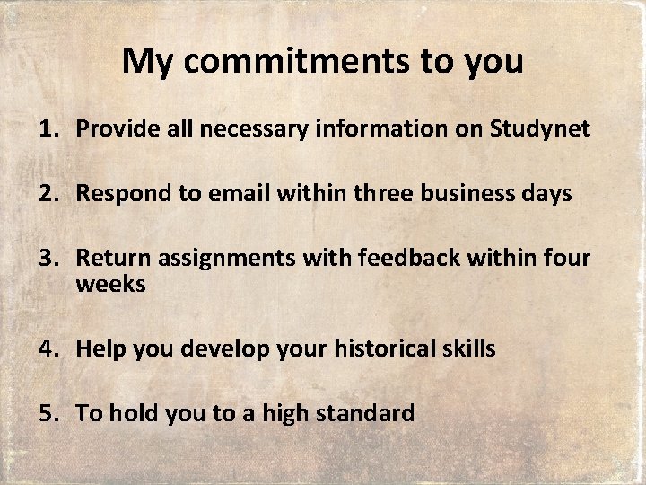 My commitments to you 1. Provide all necessary information on Studynet 2. Respond to