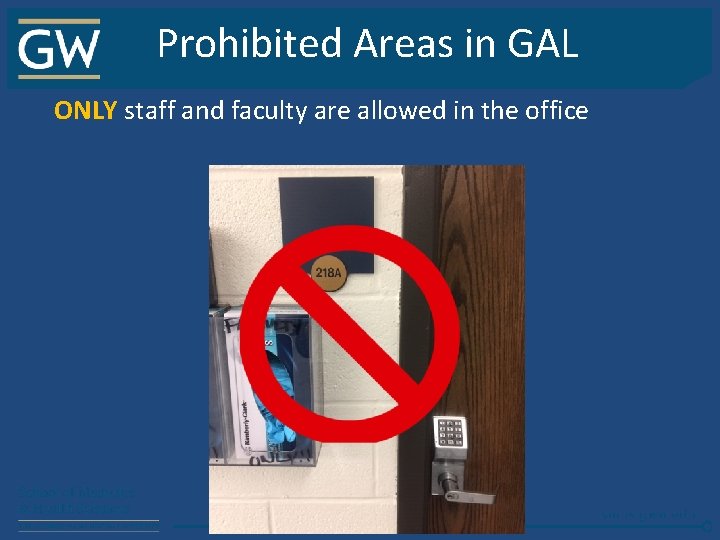 Prohibited Areas in GAL ONLY staff and faculty are allowed in the office 