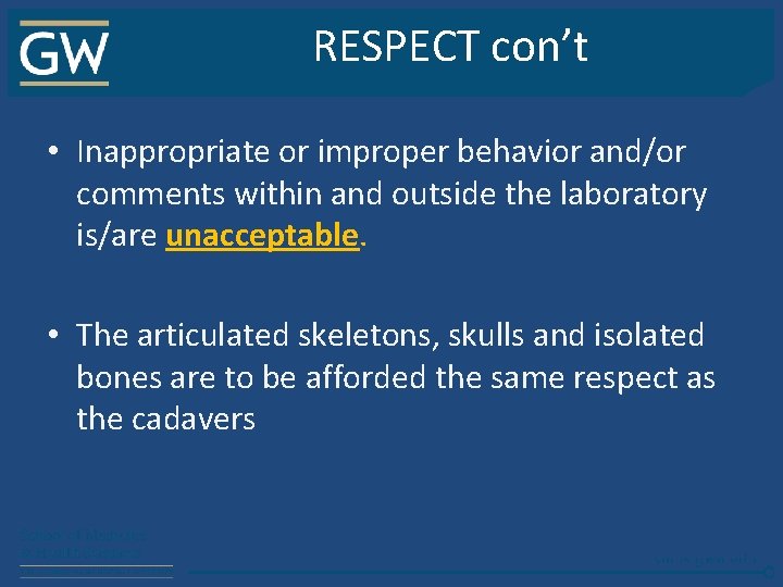 RESPECT con’t • Inappropriate or improper behavior and/or comments within and outside the laboratory