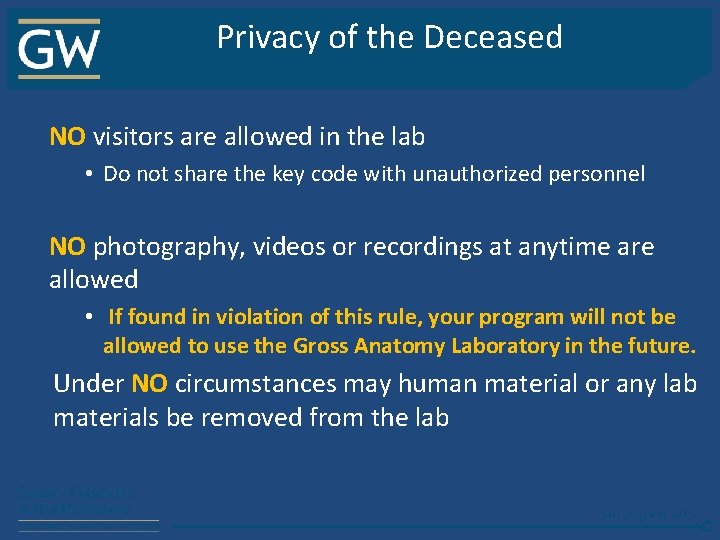 Privacy of the Deceased NO visitors are allowed in the lab • Do not