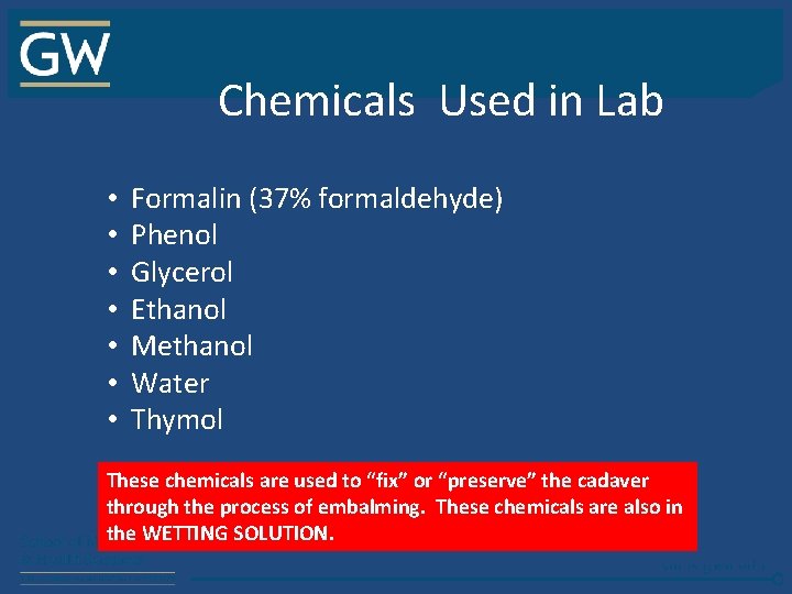 Chemicals Used in Lab • • Formalin (37% formaldehyde) Phenol Glycerol Ethanol Methanol Water