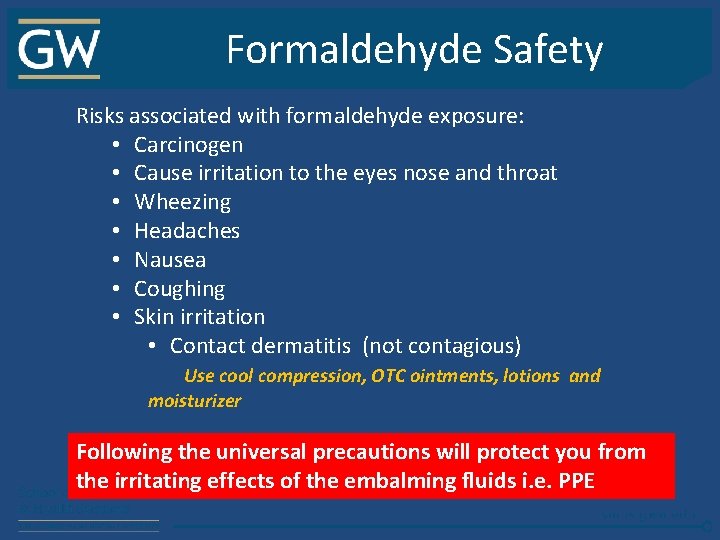 Formaldehyde Safety Risks associated with formaldehyde exposure: • Carcinogen • Cause irritation to the