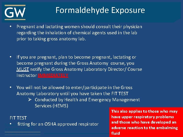 Formaldehyde Exposure • Pregnant and lactating women should consult their physician regarding the inhalation