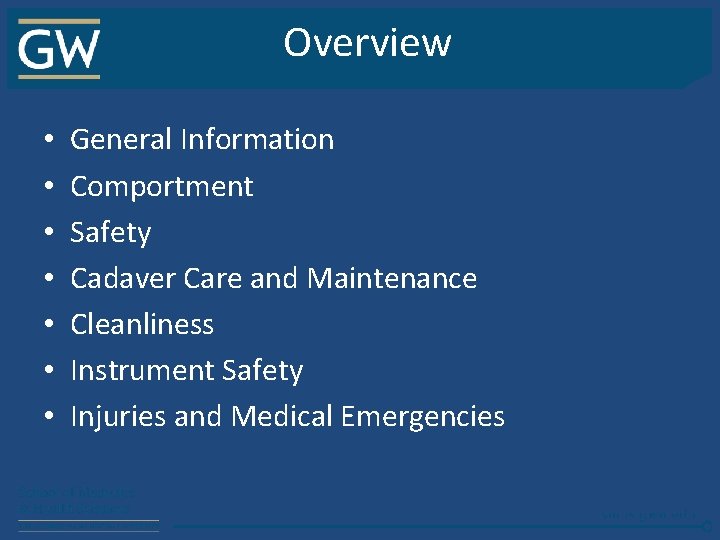 Overview • • General Information Comportment Safety Cadaver Care and Maintenance Cleanliness Instrument Safety