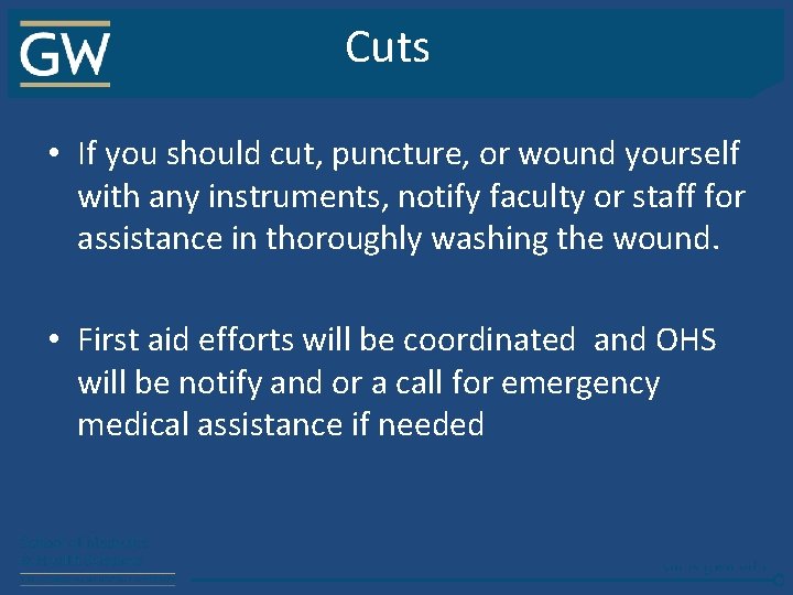 Cuts • If you should cut, puncture, or wound yourself with any instruments, notify