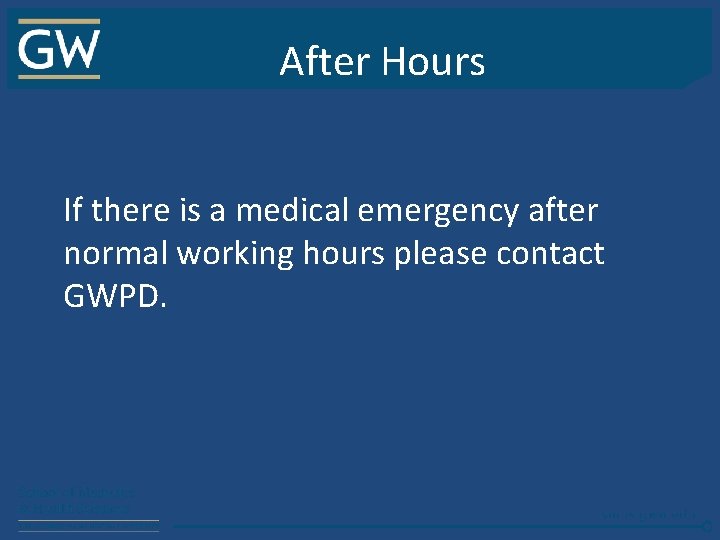 After Hours If there is a medical emergency after normal working hours please contact