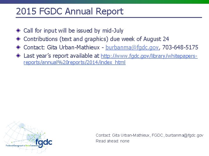 2015 FGDC Annual Report Call for input will be issued by mid-July Contributions (text