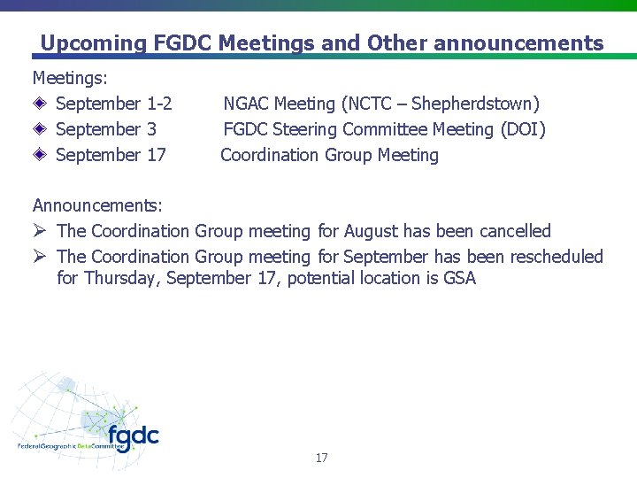 Upcoming FGDC Meetings and Other announcements Meetings: September 1 -2 September 3 September 17