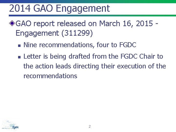2014 GAO Engagement GAO report released on March 16, 2015 Engagement (311299) n n