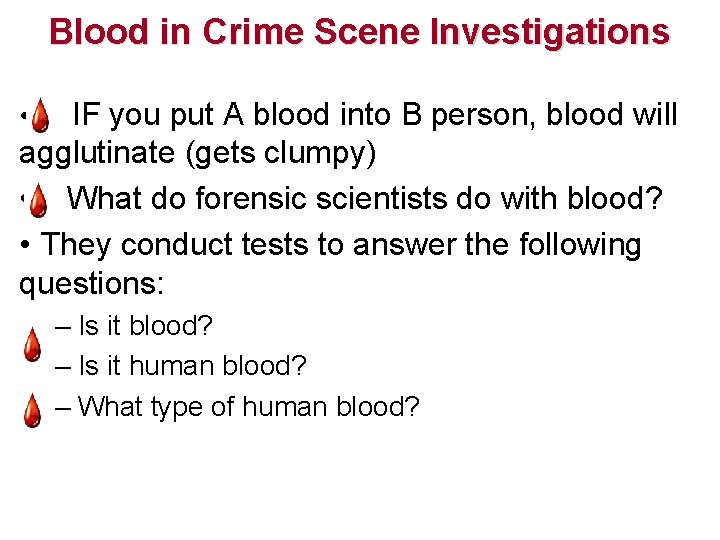 Blood in Crime Scene Investigations IF you put A blood into B person, blood Blood in Crime Scene Investigations IF you put A blood into B person, blood