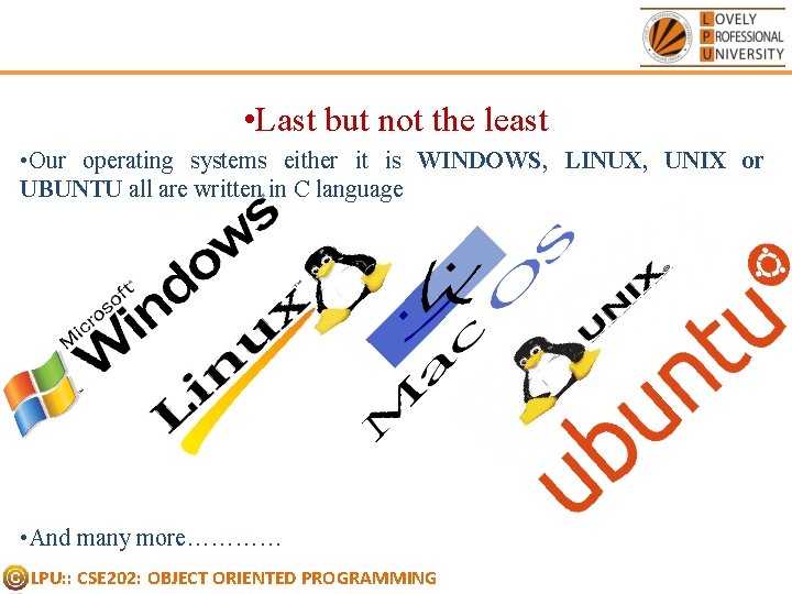 • Last but not the least • Our operating systems either it is • Last but not the least • Our operating systems either it is
