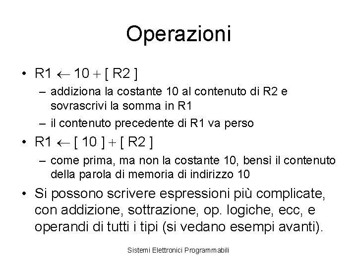 Operazioni • R 1 10 [ R 2 ] – addiziona la costante 10