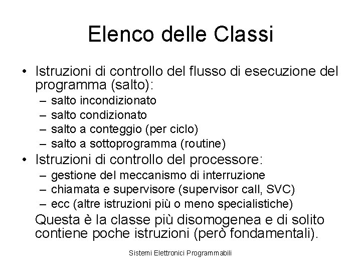 Elenco delle Classi • Istruzioni di controllo del flusso di esecuzione del programma (salto):