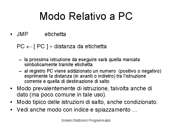 Modo Relativo a PC • JMP etichetta PC [ PC ] distanza da etichetta