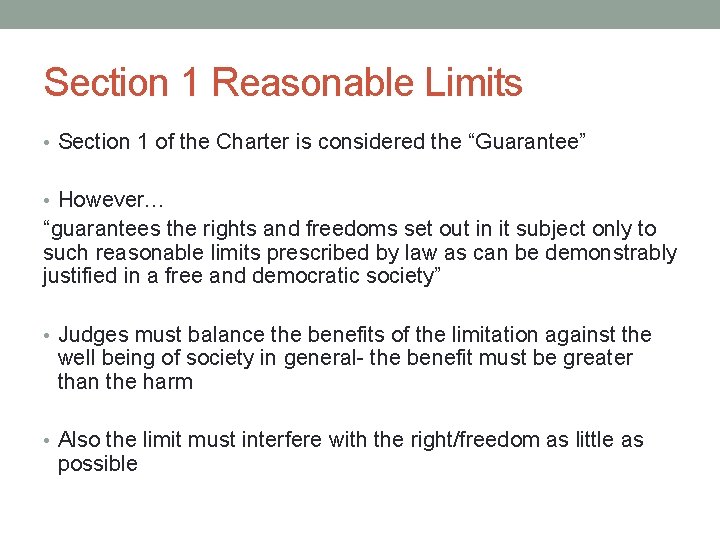 Section 1 Reasonable Limits • Section 1 of the Charter is considered the “Guarantee”