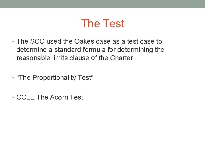 The Test • The SCC used the Oakes case as a test case to