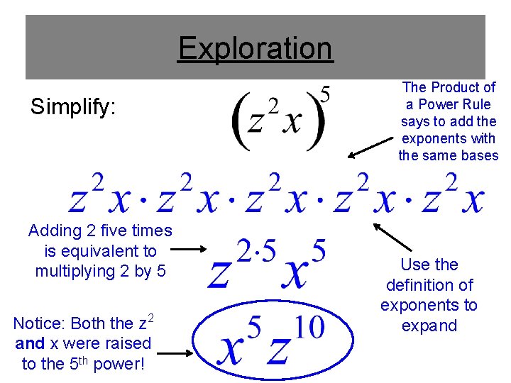 Exploration Simplify: Adding 2 five times is equivalent to multiplying 2 by 5 Notice: